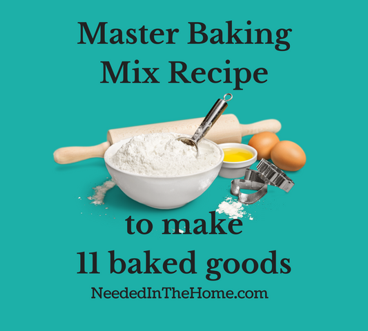 Master Mix Recipe Base for Biscuits Pancakes Waffles Muffins Gingerbread Oatmeal Cookies Drop Cookies Coffee Cake Crustless Quiche
